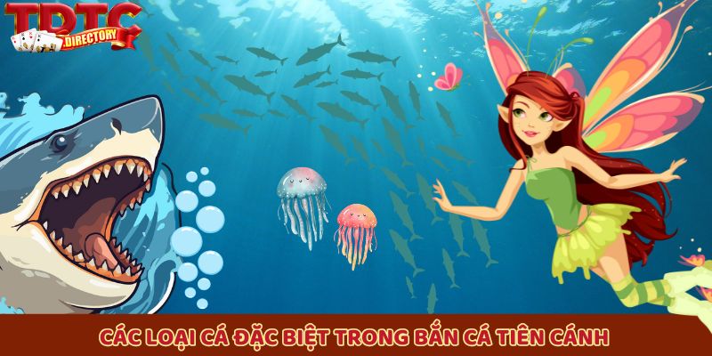 Các loại cá đặc biệt trong Bắn Cá Tiên Cánh: Đa dạng sinh vật đặc biệt