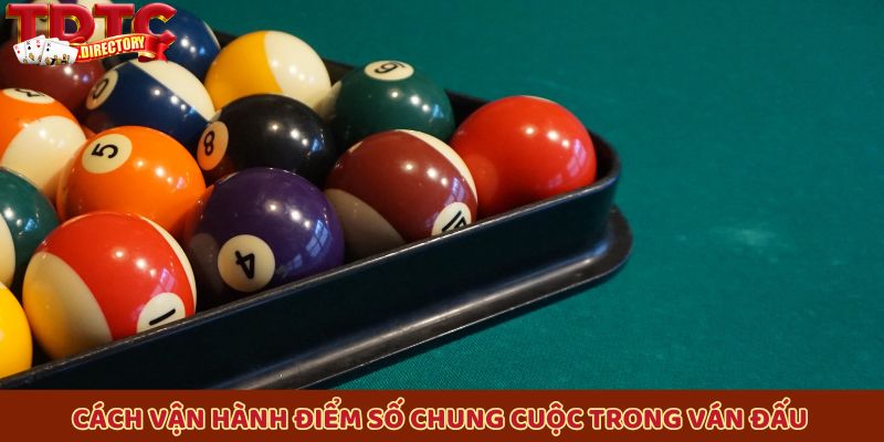 Cách vận hành điểm số chung cuộc trong ván đấu