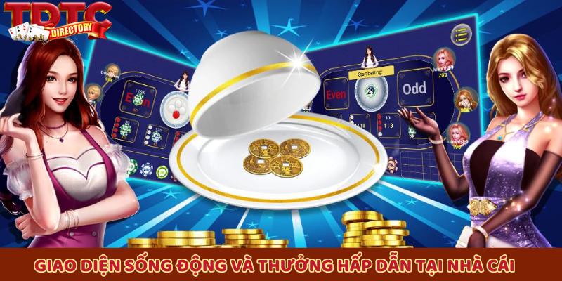Giao diện sống động và thưởng hấp dẫn tại nhà cái