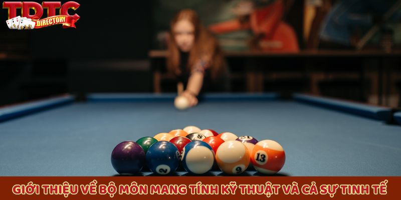 Giới thiệu về bộ môn mang tính kỹ thuật và cả sự tinh tế