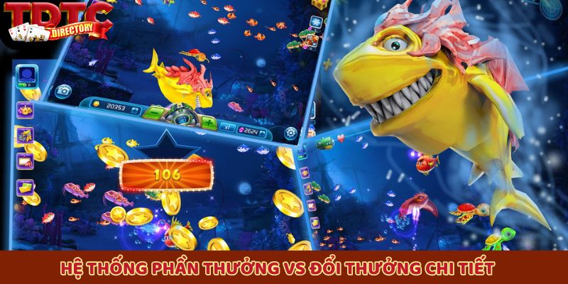 Hệ thống thưởng đa dạng, đổi điểm thành tiền mặt, quà tặng hấp dẫn