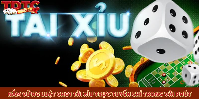 Nắm vững luật chơi tài xỉu trực tuyến chỉ trong vài phút