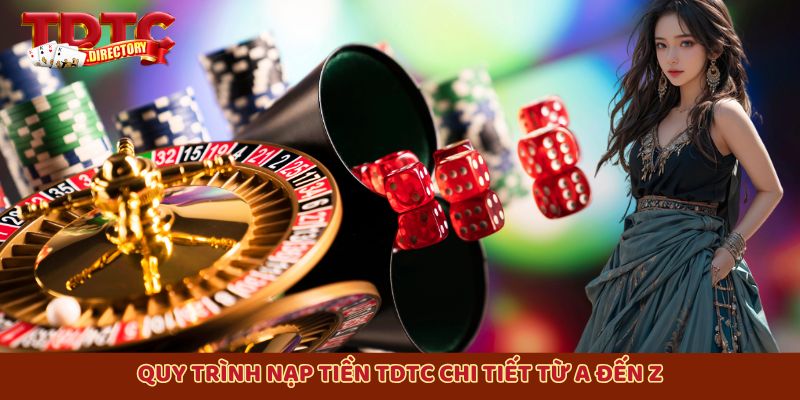Quy trình nạp tiền TDTC chi tiết từ A đến Z