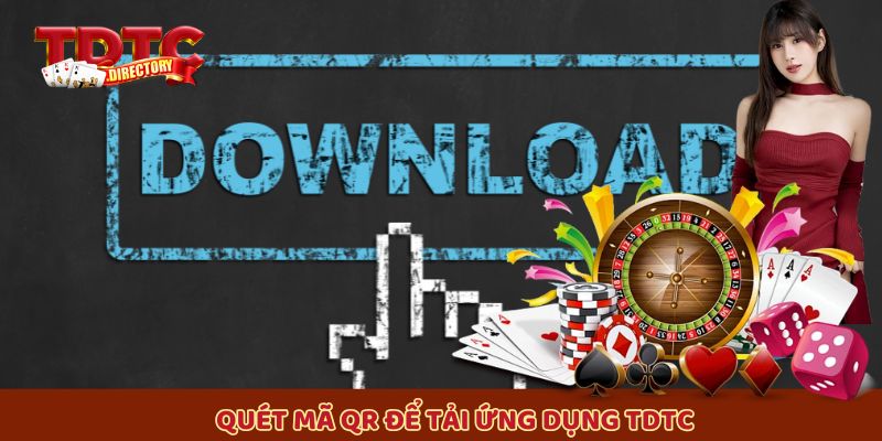 Quét mã QR để tải ứng dụng TDTC