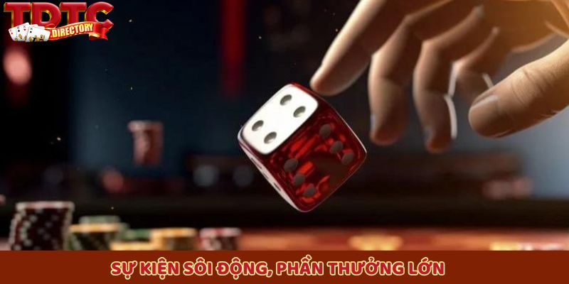 Sự kiện sôi động, phần thưởng lớn