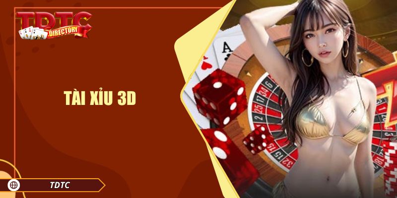 Khám Phá Tài Xỉu 3D Tại Nhà Cái TDTC - Đỉnh Cao Giải Trí