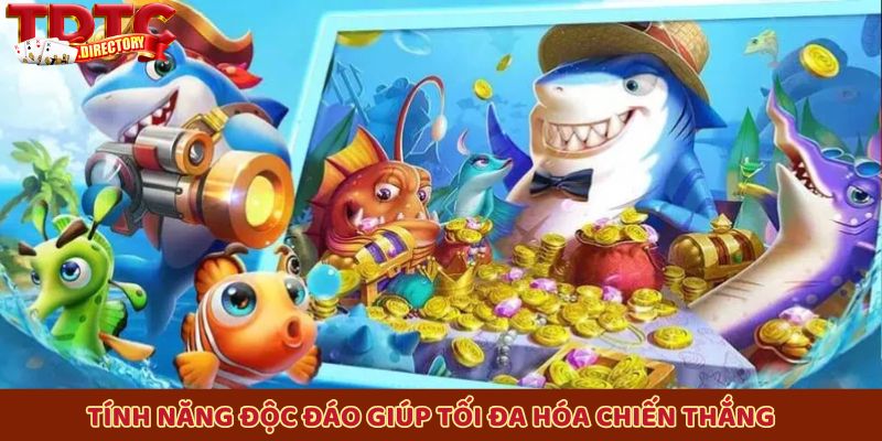 Tính năng độc đáo giúp tối đa hóa chiến thắng
