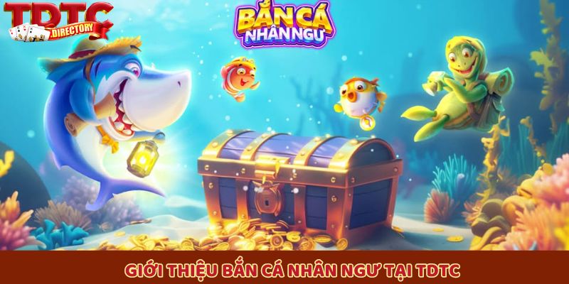 Bắn Cá Nhân Ngư tại TDTC là trò chơi săn cá đại dương sống động nhất