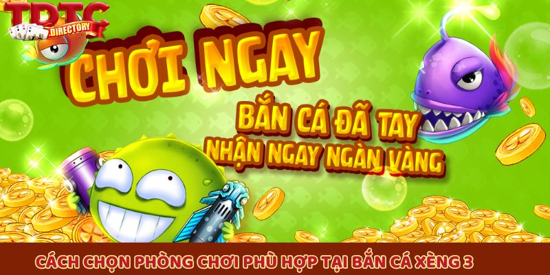 Chọn phòng chơi phù hợp giúp game thủ tối ưu trải nghiệm theo cấp độ kỹ năng