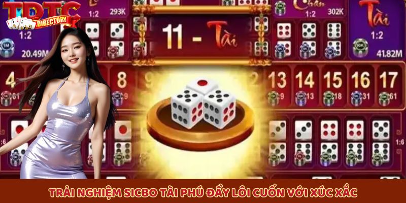 Trải nghiệm Sicbo Tài Phú đầy lôi cuốn với xúc xắc