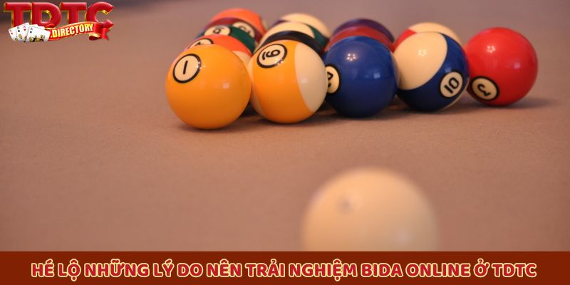 Hé lộ những lý do nên trải nghiệm bida online ở TDTC
